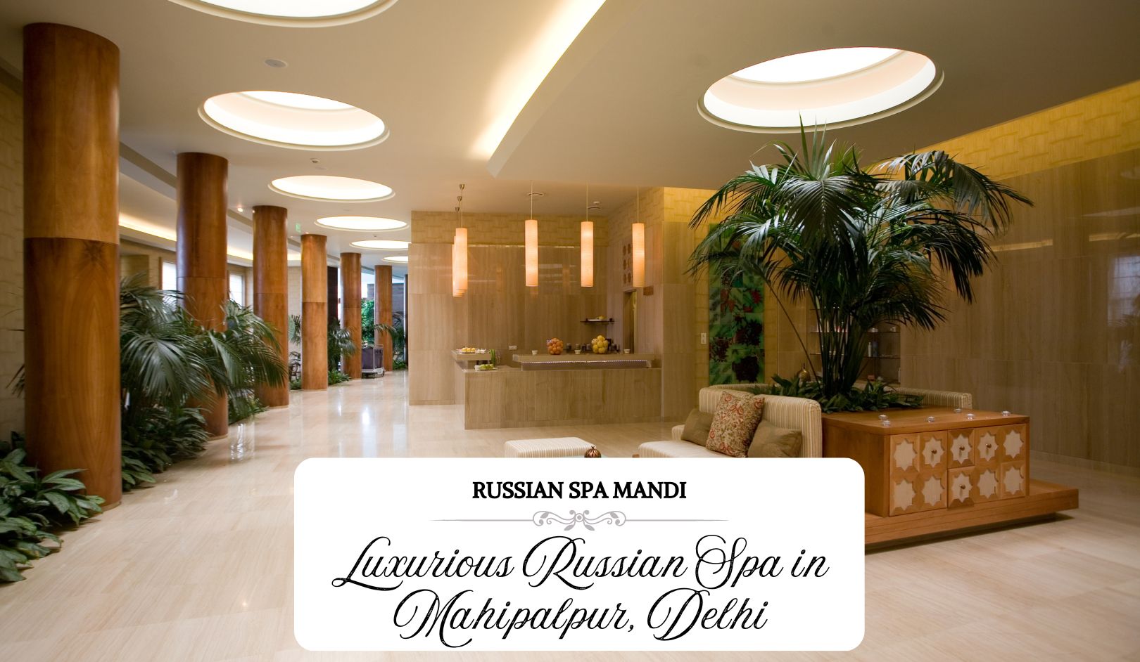 Luxurious Russian Spa in Mahipalpur, Delhi